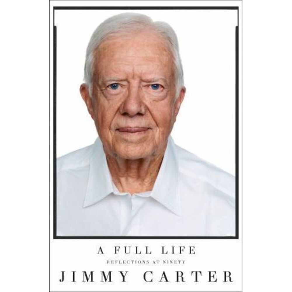 Jimmy Carter Book First Edition A Full Life Reflections at Ninety July 2015